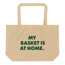 Load image into Gallery viewer, My Basket Is At Home - Large Canvas Tote